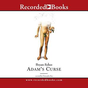 Adam's Curse: A Future Without Men by 
