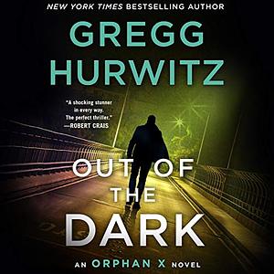 Out of the Dark by Gregg Hurwitz
