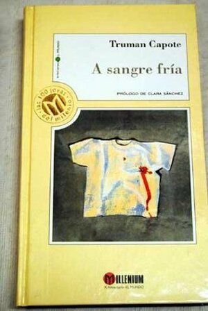 A Sangre Fría (In Cold Blood) by Fernando Rodríguez, Truman Capote