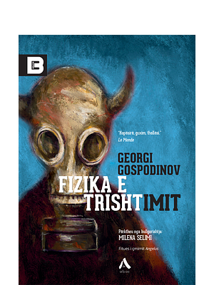 Fizika e trishtimit  by Georgi Gospodinov, Milena Selimi