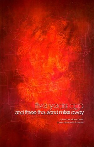 Five Years Ago and Three Thousand Miles Away by E.K. Weaver
