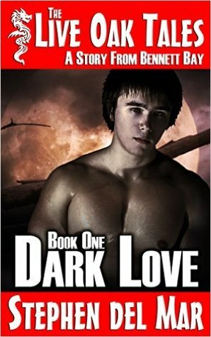 Dark Love: A Story from Bennett Bay by Stephen del Mar