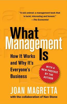 What Management Is: How It Works and Why It's Everyone's Business by Joan Magretta