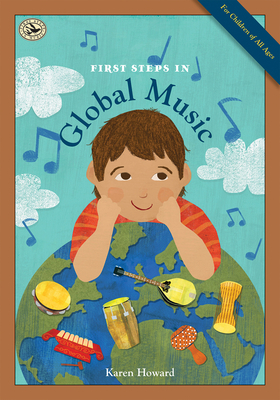 First Steps in Global Music by Karen Howard
