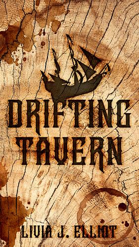 Drifting Tavern by Livia J. Elliot