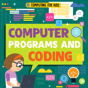 Computer Programs and Coding by Nancy Dickmann