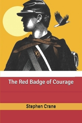 The Red Badge of Courage by Stephen Crane