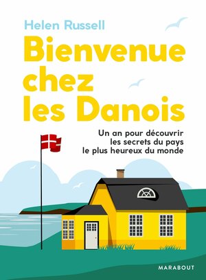 Bienvenue chez les Danois ! by Helen Russell