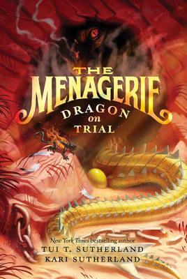 The Menagerie #2: Dragon on Trial by Tui T. Sutherland, Kari Sutherland