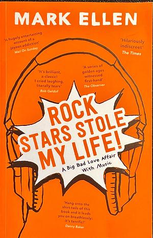 Rock Stars Stole My Life! by Mark Ellen