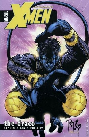 Uncanny X-Men, Vol. 4: The Draco by Sean Phillips, Chuck Austen, Takeshi Miyazawa, Philip Tan