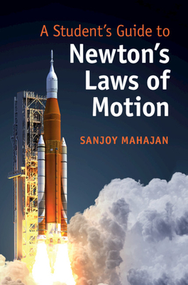 A Student's Guide to Newton's Laws of Motion by Sanjoy Mahajan