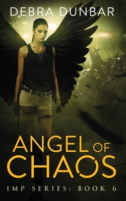 Angel of Chaos by Debra Dunbar