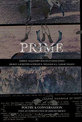 Prime: Poetry & Conversation by Saeed Jones, Phillip B. Williams, Darrel Alejandro Holnes