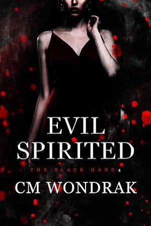 Evil Spirited by C.M. Wondrak