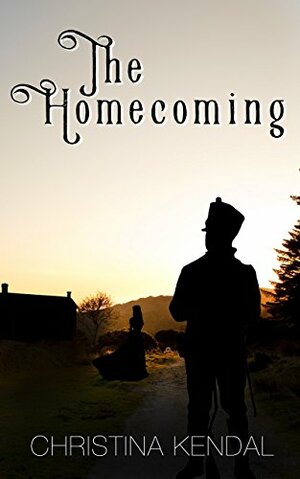 The Homecoming: (Hot Historical Heroes: Book 4) by Christina Kendal
