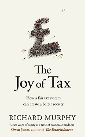 The Joy of Tax by Richard Murphy