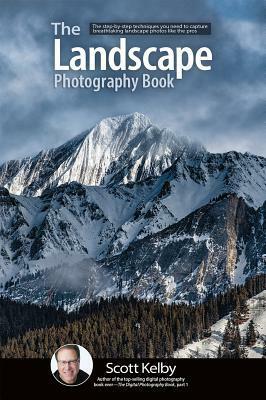 The Landscape Photography Book by Scott Kelby