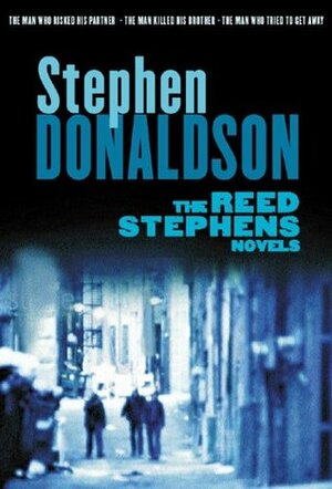 The Reed Stephens Novels by Stephen R. Donaldson