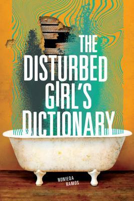 The Disturbed Girl's Dictionary by NoNieqa Ramos