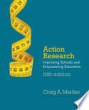 Action Research: Improving Schools and Empowering Educators by Mertler Craig A., Mertler Craig A.