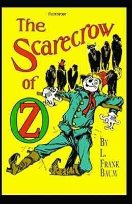 The Scarecrow of Oz Illustrated by L. Frank Baum