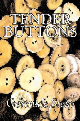 Tender Buttons by Gertrude Stein, Fiction, Literary, LGBT, Gay by Gertrude Stein
