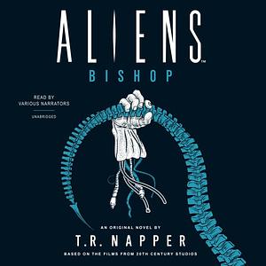 Aliens: Bishop by T.R. Napper