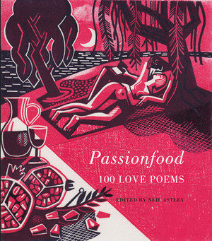 Passionfood: 100 Love Poems by 