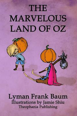 The Marvelous Land of Oz: Volume 2 of L.F.Baum's Original Oz Series by L. Frank Baum