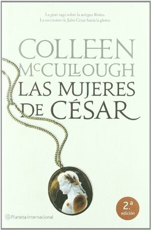 Las Mujeres de César by Colleen McCullough