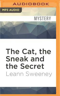 The Cat, the Sneak and the Secret by Leann Sweeney