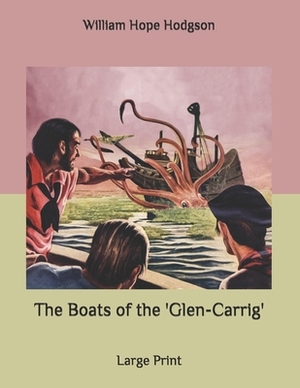 The Boats of the 'Glen Carrig' by William Hope Hodgson