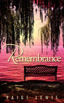 Remembrance by Paige Lewis
