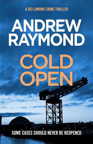 Cold Open by Andrew Raymond