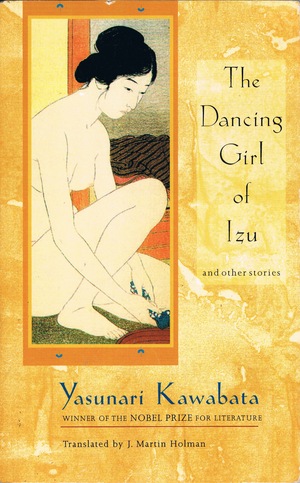 The Dancing Girl of Izu and Other Stories by Yasunari Kawabata