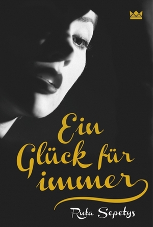 Ein Glück für immer by Ruta Sepetys