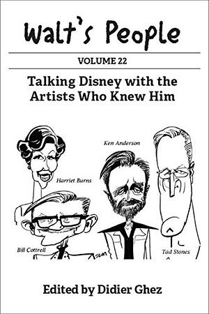 Walt's People: Talking Disney with the Artists Who Knew Him: Volume 22 by Didier Ghez, Bob McLain