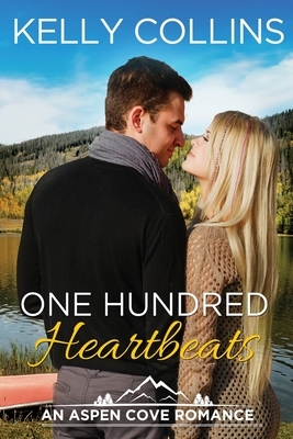 One Hundred Heartbeats by Kelly Collins