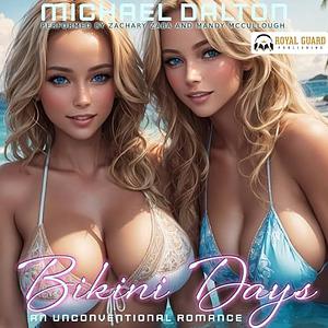 Bikini Days: An Unconventional Romance by Michael Dalton