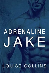 Adrenaline Jake by Louise Collins