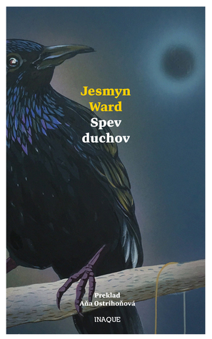 Spev duchov by Jesmyn Ward, Aňa Ostrihoňová