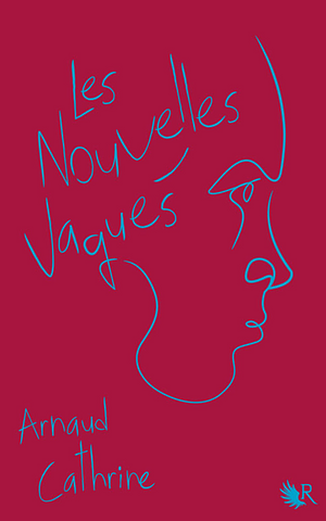 Les Nouvelles Vagues by Arnaud Cathrine