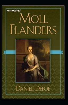 Moll Flanders Annotated by Daniel Defoe