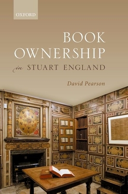 Book Ownership in Stuart England by David Pearson