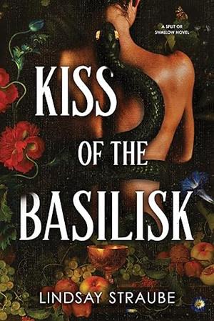 Kiss of the Basilisk by Lindsay Straube