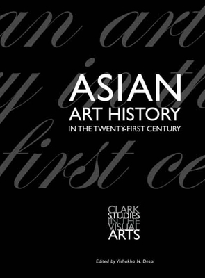 Asian Art History in the Twenty-First Century by 