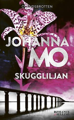 Skuggliljan by Johanna Mo