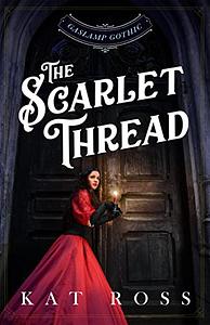 The Scarlet Thread by Kat Ross