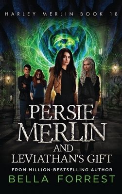 Harley Merlin 18: Persie Merlin and Leviathan's Gift by Bella Forrest